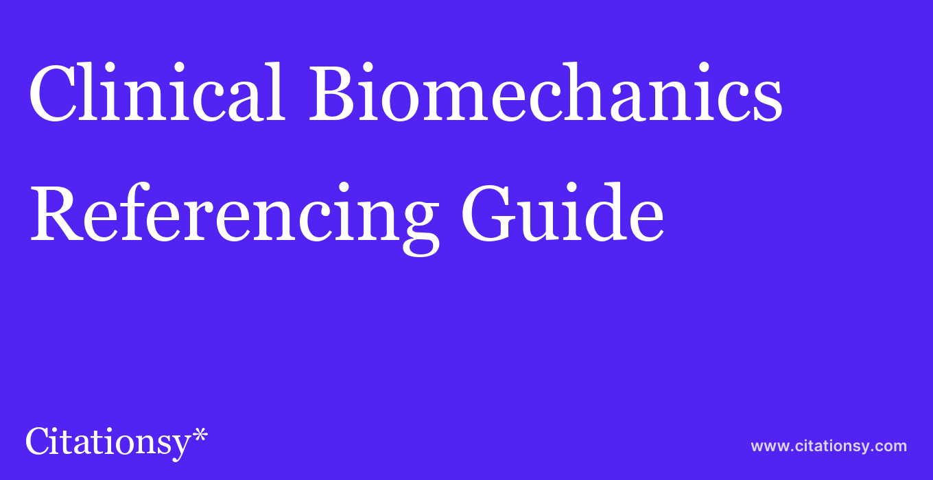 cite Clinical Biomechanics  — Referencing Guide